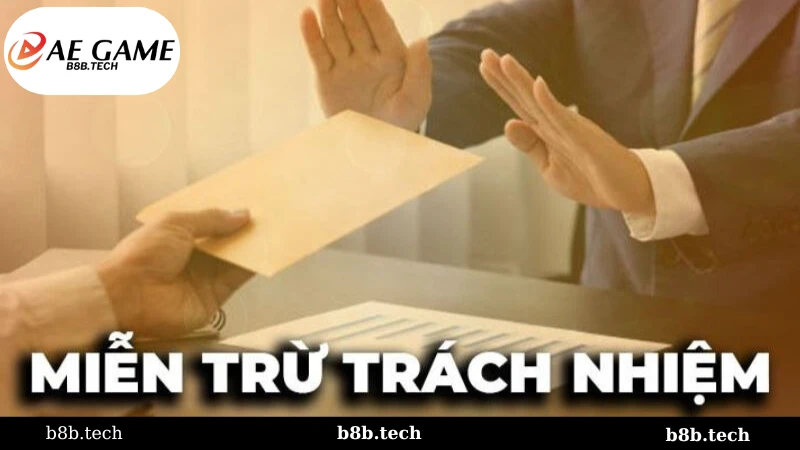 Miễn trừ trách nhiệm tại nhà cái B8B